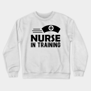 Nurse in Training Crewneck Sweatshirt